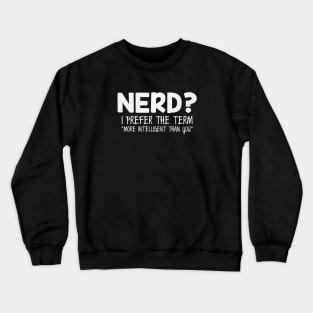 Nerds Are Smart Crewneck Sweatshirt